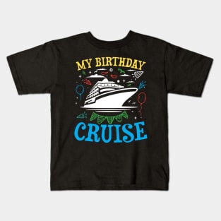 My Birthday Cruise Kids T-Shirt